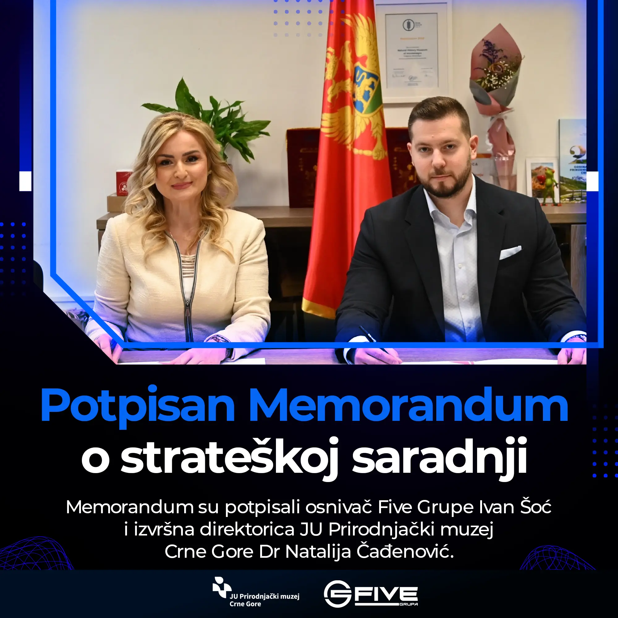 Potpisan Memorandum o strateškoj saradnji između Five Grupe i Prirodnjačkog muzeja Crne Gore!